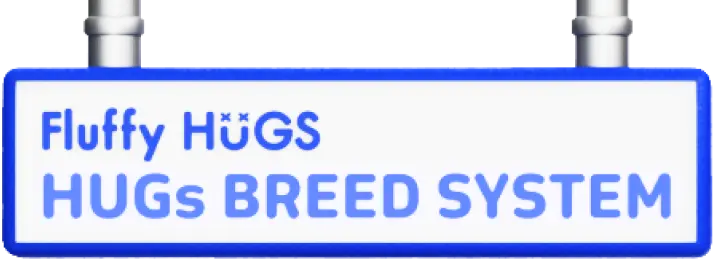 Fluffy HUGS HUGs BREED SYSTEM